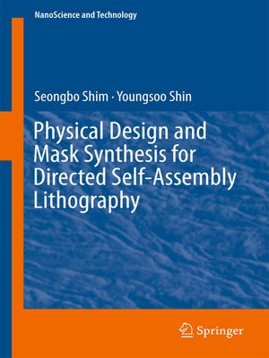 cover image of Physical Design and Mask Synthesis for Directed Self-Assembly Lithography